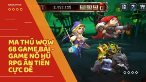 ma thu wow 68 game bai - Ma Thú WOW 68 Game Bài – Siêu Phẩm Nổ Hũ Nhập Vai Phong Cách Warcraft Đỉnh Cao